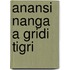 Anansi nanga a gridi tigri