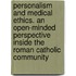 Personalism and Medical Ethics. An Open-Minded Perspective inside the Roman Catholic Community