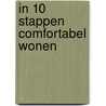 In 10 stappen comfortabel wonen door Angelique Slatius