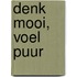 denk mooi, voel puur