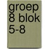 groep 8 blok 5-8