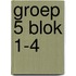 groep 5 blok 1-4