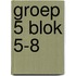 groep 5 blok 5-8