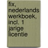 FIX, Nederlands werkboek, incl. 1 jarige licentie by Unknown