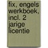 FIX, Engels werkboek, incl. 2 jarige licentie