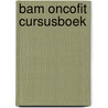 BAM OncoFit Cursusboek door Karl Noten