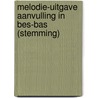 Melodie-uitgave aanvulling in Bes-bas (stemming) by Unknown