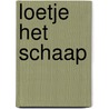 Loetje het schaap by Samantha Vos