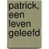 Patrick, een leven geleefd