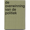 De overwinning van de politiek door Haroon Sheikh