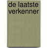 De laatste verkenner by Johan Klein Haneveld
