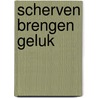Scherven brengen geluk by Niels Haentjens