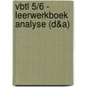 VBTL 5/6 - leerwerkboek Analyse (D&A) by Unknown