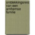 Ontdekkingsreis van een Arnhemse familie