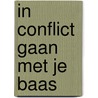 In conflict gaan met je baas by Unknown
