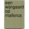 Een wijngaard op Mallorca by Carmen Bellmonte