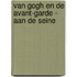 Van Gogh en de avant-garde - Aan de Seine