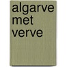 Algarve met verve by Ellen van Herk