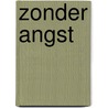 Zonder angst by Karen Rose