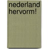 Nederland hervorm! door Paul Scholten