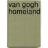 Van Gogh Homeland