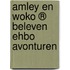 Amley en Woko ® beleven ehbo avonturen