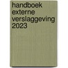 Handboek Externe Verslaggeving 2023 door Onbekend