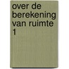 Over de berekening van ruimte 1 door Solvej Balle