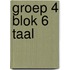 groep 4 blok 6 taal