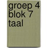 groep 4 blok 7 taal door Onbekend