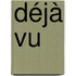 Déjà vu