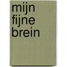 Mijn fijne brein by Jacquelien Kuik