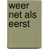 Weer net als eerst