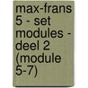 Max-Frans 5 - set modules - deel 2 (module 5-7) by Unknown
