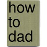 How to DAD door Julia Josephina