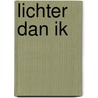 Lichter dan ik by Dido Michielsen