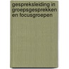Gespreksleiding in groepsgesprekken en focusgroepen door Marion Matthijssen