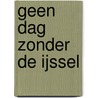 Geen dag zonder de IJssel by Wim Eikelboom