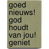 Goed nieuws! God houdt van jou! geniet by Glenys Nellist
