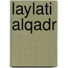 Laylati alQadr by Rolf van Hulten