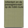 Rotterdam en de passagiersvaart op de Indië-route door Bram Oosterwijk