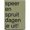 Speer en Spruit dagen je uit! by Bouke van der Meulen