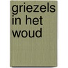 Griezels in het woud door Philippe Delzenne