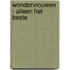 Wondervrouwen - Alleen het beste