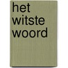 Het witste woord door Eva Meijer