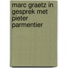 Marc Graetz in gesprek met Pieter Parmentier door Pieter Parmentier