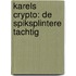 Karels Crypto: de spiksplintere tachtig