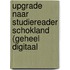 Upgrade naar Studiereader Schokland (geheel digitaal