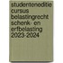 Studenteneditie cursus belastingrecht schenk- en erfbelasting 2023-2024