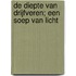 De diepte van drijfveren; een soep van licht